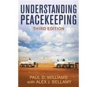Understanding Peacekeeping by Paul D. University of Birmingham Williams Paul D. University of Birmingham Williams (Auteur)