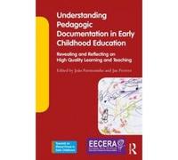 Understanding Pedagogic Documentation in Early Childhood Education : Revealing and Reflecting on High Quality Learning and Teaching - [Version Originale] Edited By Joao Formosinho , Edited By Jan Peet