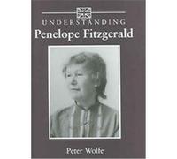 Understanding Penelope Fitzgerald, Understanding Contemporary British Literature Peter Wolfe (Auteur)
