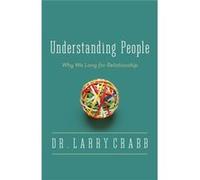 Understanding People: Why We Long For Relationship (Paperback) Larry Crabb, (Auteur)