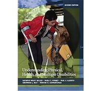 Understanding Physical, Health, and Mulitiple Disabilities Katherine W. Heller, Morton N. Schwartzman, Paul A. Alberto, Paula E. Forney, Sherwood E. Best (Auteur)