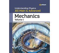 Understanding Physics for JEE Main and Advanced Mechanics Part 1