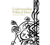 Understanding Political Islam by Francois Burgat Francois Burgat (Auteur)