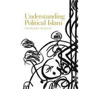 Understanding Political Islam by Francois Burgat Francois Burgat (Auteur)