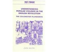 Understanding Popular Violence in the English Revolution, Past and Present Publications John Walter (Auteur)