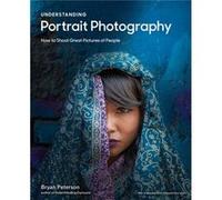 Understanding Portrait Photography by Bryan Peterson Bryan Peterson (Auteur)