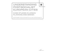 Understanding Post-socialist European Cities Kernelia Kissfazekas (Auteur), Melinda Benko (Auteur)