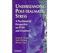 Understanding Post Traumatic Stress Ruth Williams, Stephen Joseph, William Yule (Auteur)