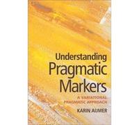 Understanding Pragmatic Markers: A Variational Pragmatic Approach (Hardcover) Karin Aijmer, (Auteur)
