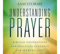 Understanding Prayer: Biblical Foundations and Practical Guidance for Seeking God