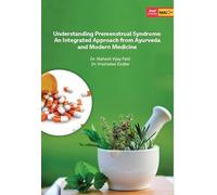 Understanding Premenstrual Syndrome: An Integrated Approach from Ayurveda and Modern Medicine