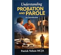 Understanding Probation and Parole: An Introduction