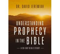 Understanding Prophecy in the Bible A 30-Day Study Guide - Dr. David Jeremiah - HarperChristian Resources - ebook (ePub) - Livre