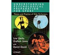 Gould – Understanding Psychological Preparation for Sport: Theory and Practice of Elite Performers
