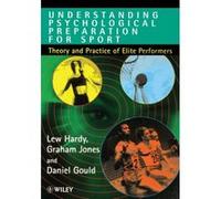Understanding Psychological Preparation for Sports Daniel Gould, Graham Jones, J. Graham Jones, Lew Hardy (Auteur)