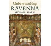 Understanding Ravenna by Michael Starks Inconnu (Auteur)