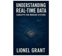 Understanding Real-Time Data: Concepts for Modern Systems
