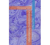 Understanding Relationships: A Guide to Balance, Peace, and Connection in Life - Series 3