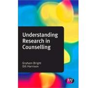 Understanding Research In Counselling (Counselling And Psychotherapy Practice Series) (Paperback) Graham Bright, Gill Harrison (Auteur)