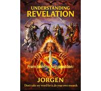 Understanding REVELATION: From Eden to Armageddon: Passing From Death to Life