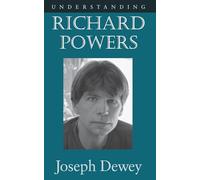 Understanding Richard Powers