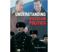 Stephen White – Understanding Russian Politics – Relié, en anglais