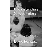 Understanding School Failure: A Manual for New Education Leaders