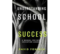 Understanding School Success: A Manual for New Education Leaders