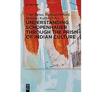 Understanding Schopenhauer Through The Prism Of Indian Culture