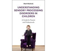 Understanding Sensory Processing Disorders In Children