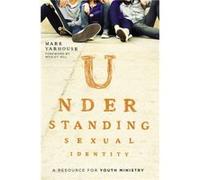 Understanding Sexual Identity Pb (Paperback) Mark A Yarhouse, Wesley Hill (Auteur)