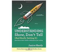 Understanding Show, Don't Tell: And Really Getting It