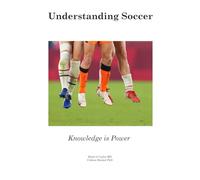 Understanding Soccer: A textbook of essential knowledge for players and coaches