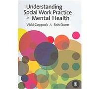 Understanding Social Work Practice in Mental Health Robert William Dunn, Victoria Coppock (Auteur)