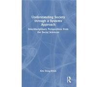 Understanding Society through a Systems Approach - Kim DongHwan - Taylor amp Francis Ltd - Livre en Anglais - Hardback Kim DongHwanKim DongHwan (Auteur)