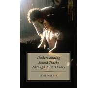 Understanding Sound Tracks Through Film Theory