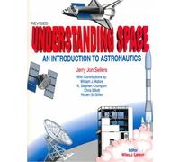 Understanding Space: An Introduction to Astronautics