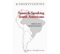 Understanding Spanish-Speaking South Americans: Bridging Hemispheres
