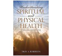Understanding Spiritual And Physical Health