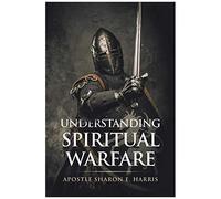 Understanding Spiritual Warfare