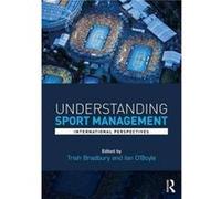 Understanding Sport Management Trish Bradbury, Ian O,boyle (Auteur)