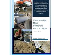 Understanding Steel-Reinforced Concrete Pipes: A book for beginners