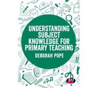 Understanding Subject Knowledge For Primary Teaching