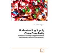 Understanding Supply Chain Complexity: An Approach Integrating Performance Measurement And System Dynamics