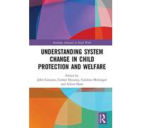 Understanding System Change In Child Protection And Welfare