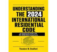 Understanding the 2024 International Residential Code: An Engineering Guide with IRC 2018/2021 Comparisons