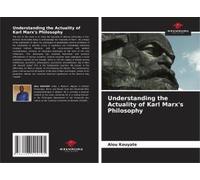 Understanding The Actuality Of Karl Marx's Philosophy