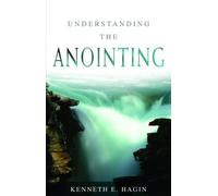Understanding the Anointing by Kenneth E. Hagin (1987-07-01)