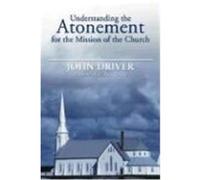 Understanding the Atonement for the Mission of the Church Driver, John (Auteur)