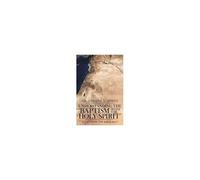 Understanding The "Baptism With The Holy Spirit": What Does The Bible Say? Paperback Book By Dr. Gordon L. Boggs